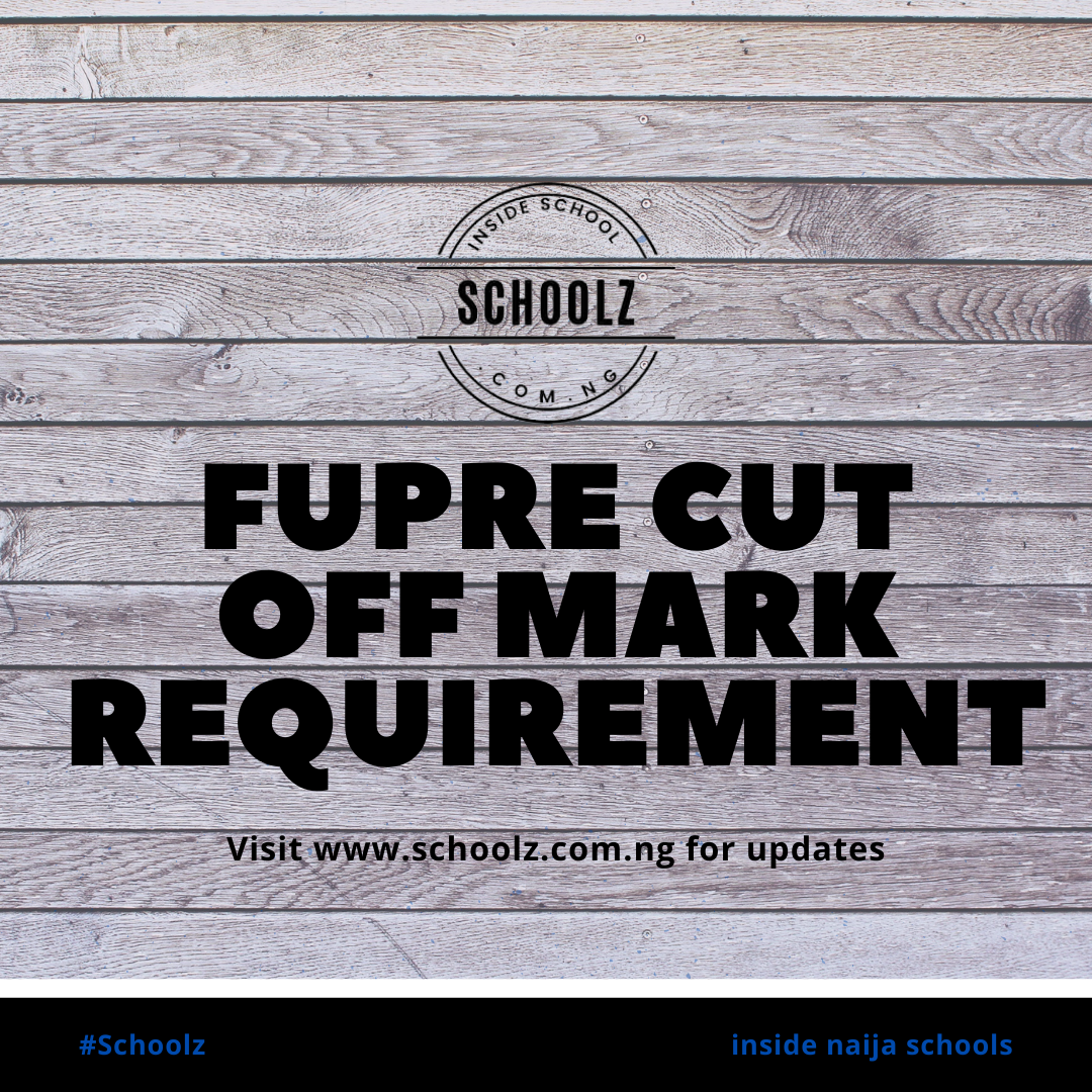 FUPRE Cut Off Mark Requirement 2021
