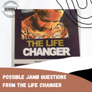 Possible Jamb Questions From The Life Changer