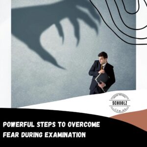 Powerful Steps To Overcome Fear During Examination