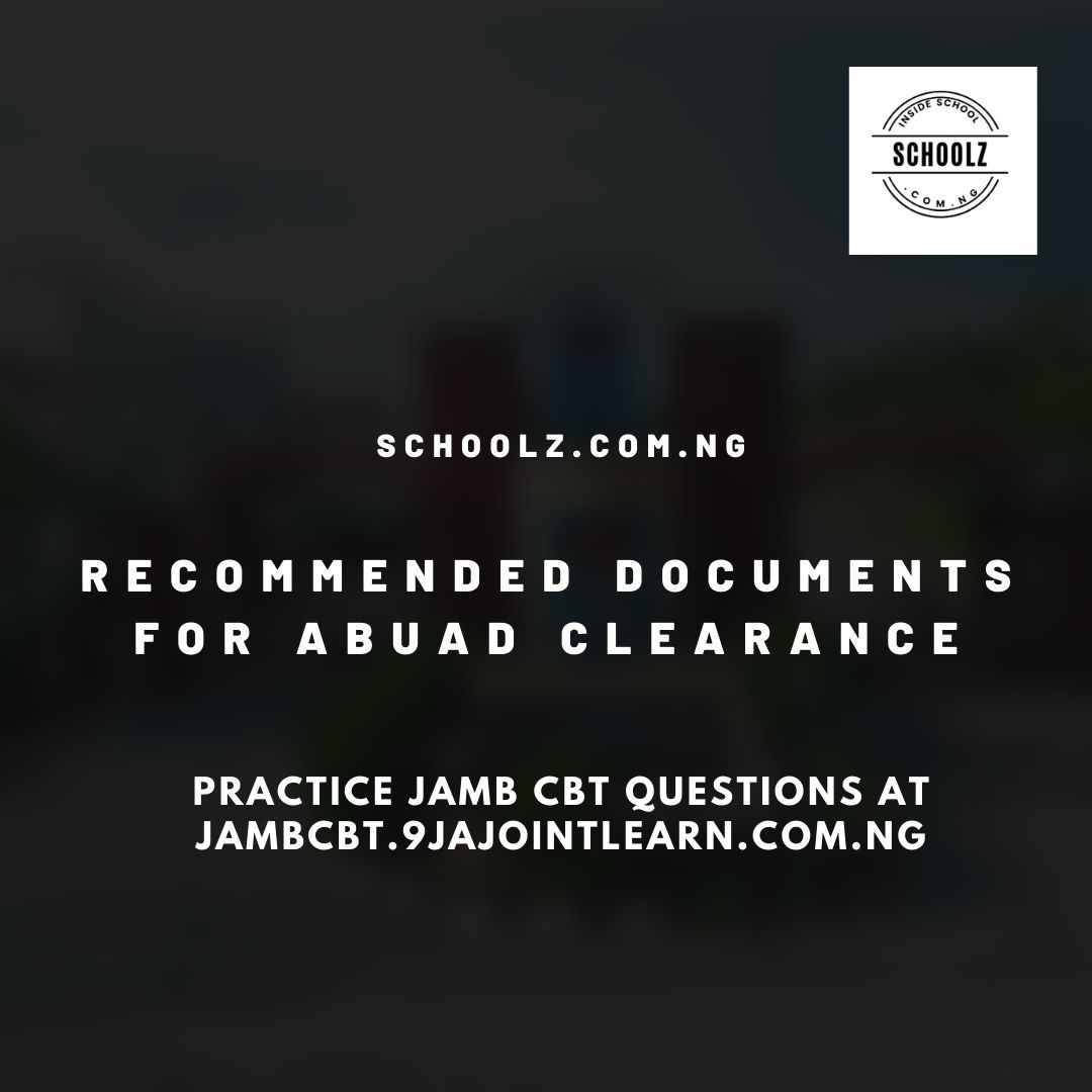 Full Recommended Documents For ABUAD Clearance 2021