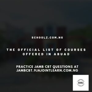 The Official List Of Courses Offered in ABUAD