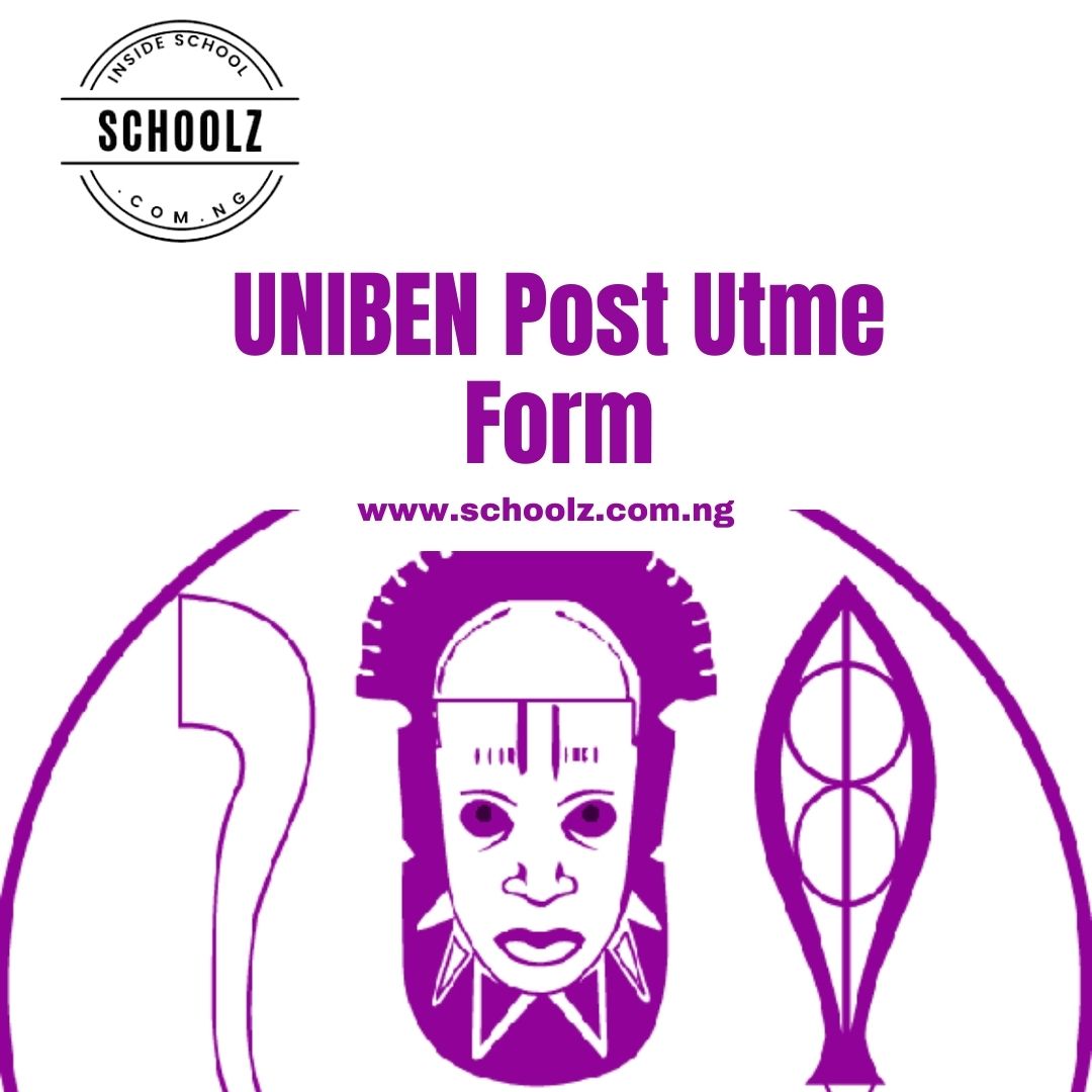 UNIBEN Post Utme Form 2021/2022 Out Now