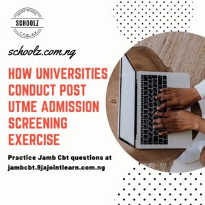 How Universities Conduct Post UTME Admission Screening Exercise