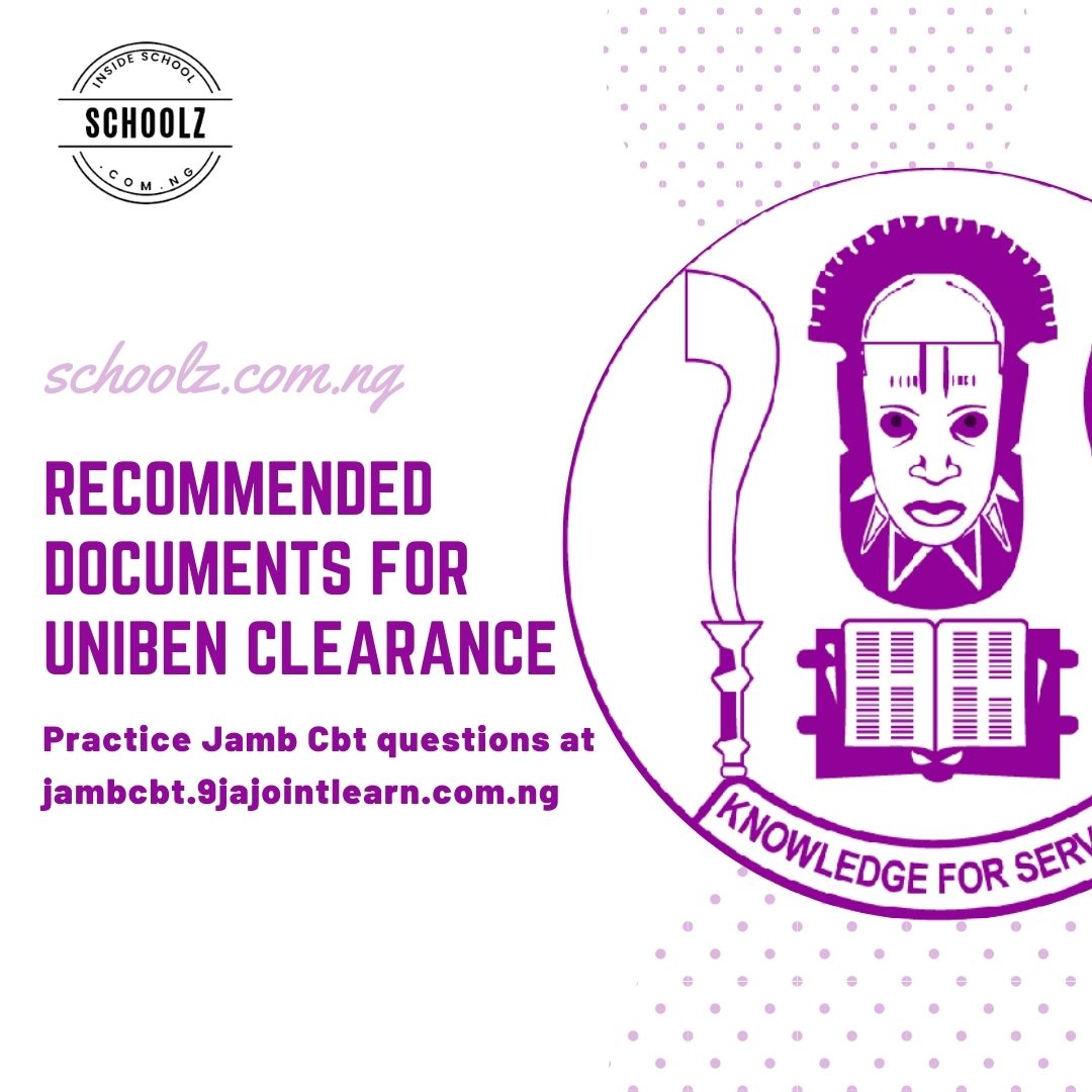 Recommended Documents For Uniben Clearance 2021