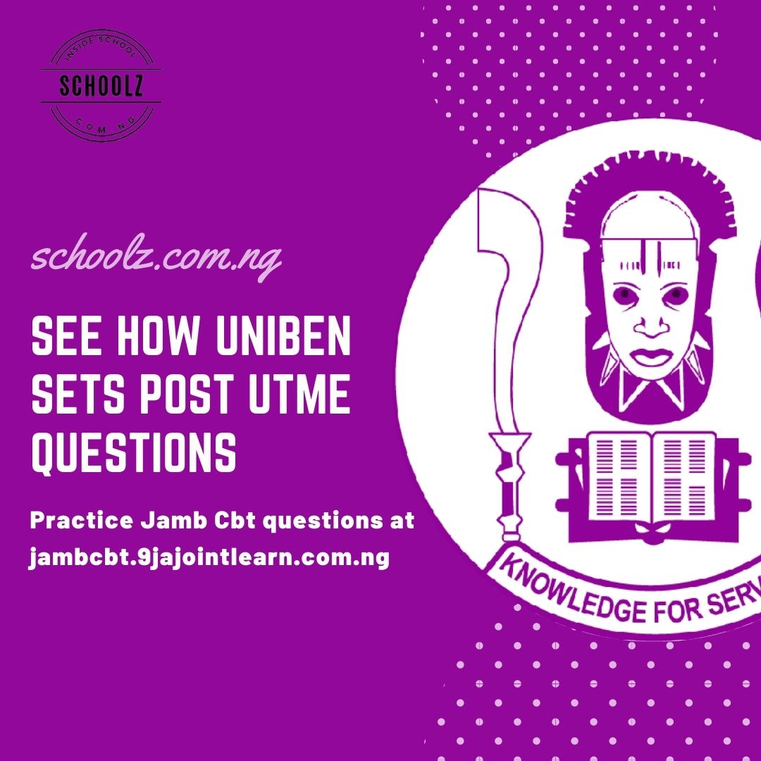 How Uniben Sets Post Utme Questions 2021 Exposed
